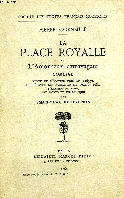 LA PLACE ROYALLE, OU L'AMOUREUX EXTRAVAGANT (COMEDIE)