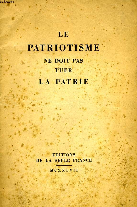 LE PATRIOTISME NE DOIT PAS TUER LA PATRIE
