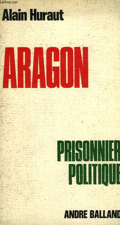 LOUIS ARAGON, PRISONNIER POLITIQUE