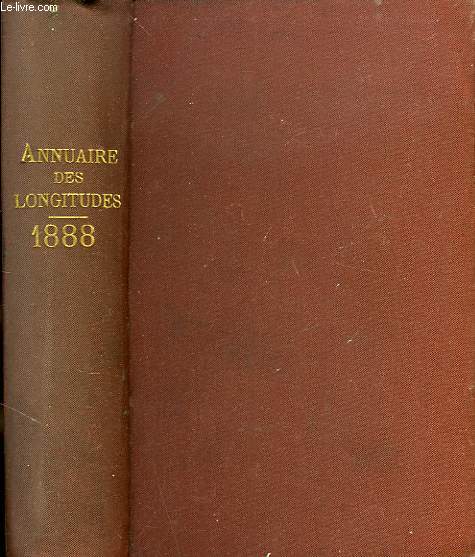ANNUAIRE POUR L'AN 1888, PUBLIE PAR LE BUREAU DES LONGITUDES