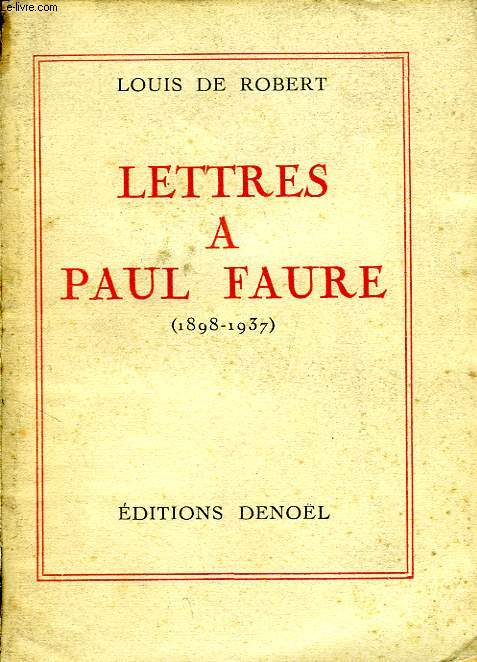 LETTRES A PAUL FAURE (1898-1937)