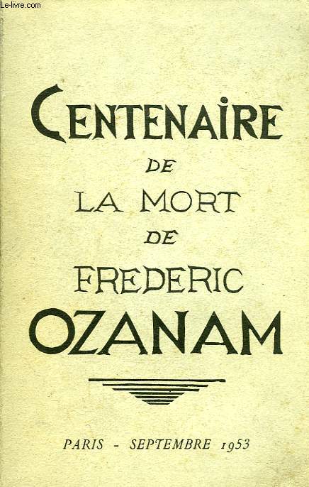 CENTENAIRE DE LA MORT DE FREDERIC OZANAM, PARIS, SEPT. 1953