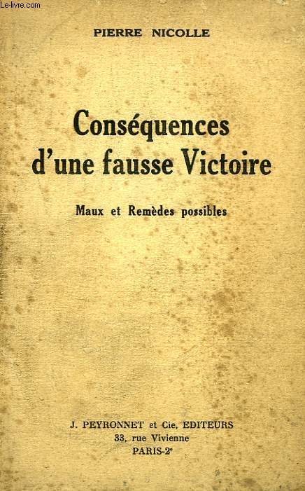 CONSEQUENCES D'UNE FAUSSE VICTOIRE, MAUX ET REMEDES POSSIBLES