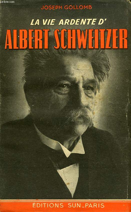 LA VIE ARDENTE D'ALBERT SCHWEITZER