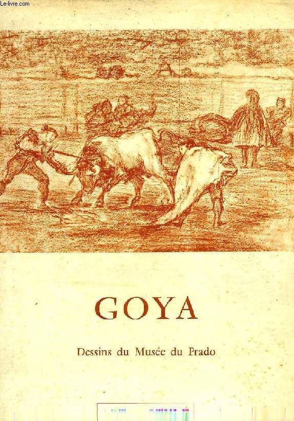 GOYA, DESSINS DU MUSEE DU PRADO