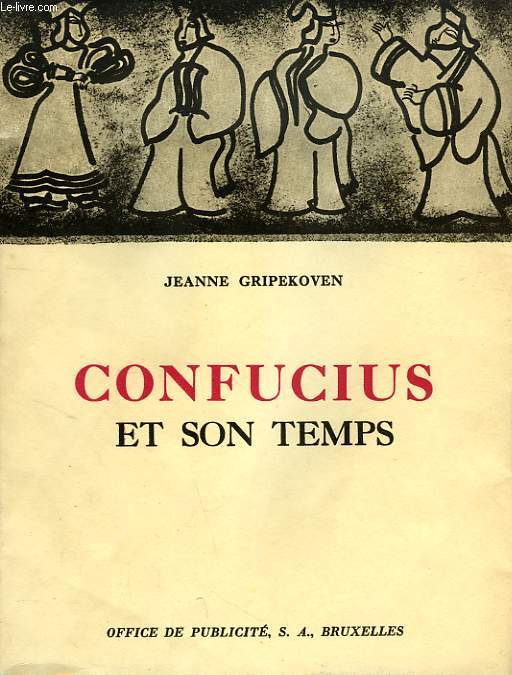 CONFUCIUS ET SON TEMPS