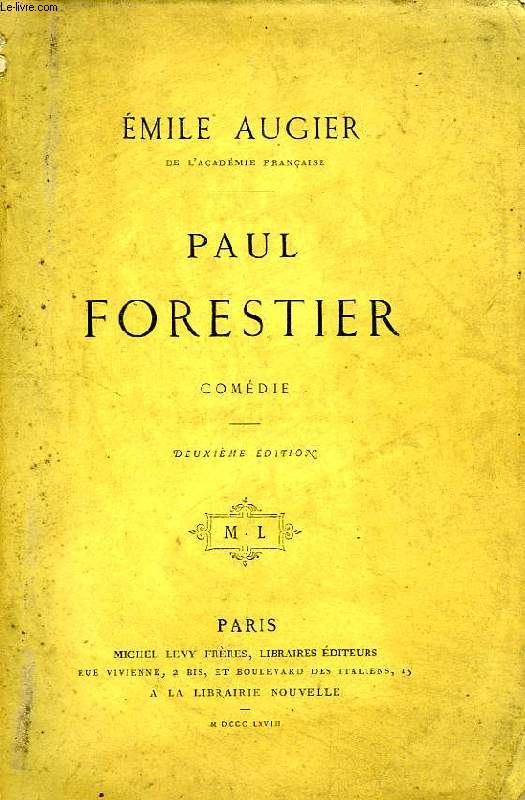 PAUL FORESTIER (COMEDIE EN 4 ACTES, EN VERS)
