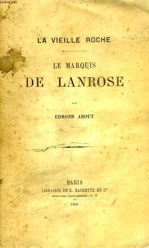 LA VIEILLE ROCHE, LE MARQUIS DE LANROSE