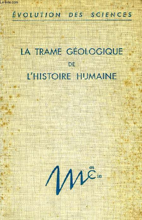 LA TRAME GEOLOGIQUE DE L'HISTOIRE HUMAINE