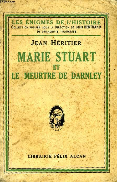 MARIE STUART ET LE MEURTRE DE DARNLEY