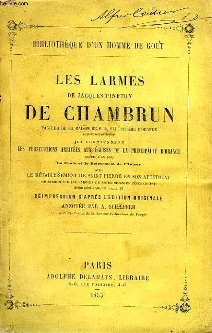 LES LARMES DE JACQUES PINETON DE CHAMBRUN, PASTEUR DE LA MAISON DE S.A.S. D'ORANGE ET PROFESSEUR DE THEOLOGIE