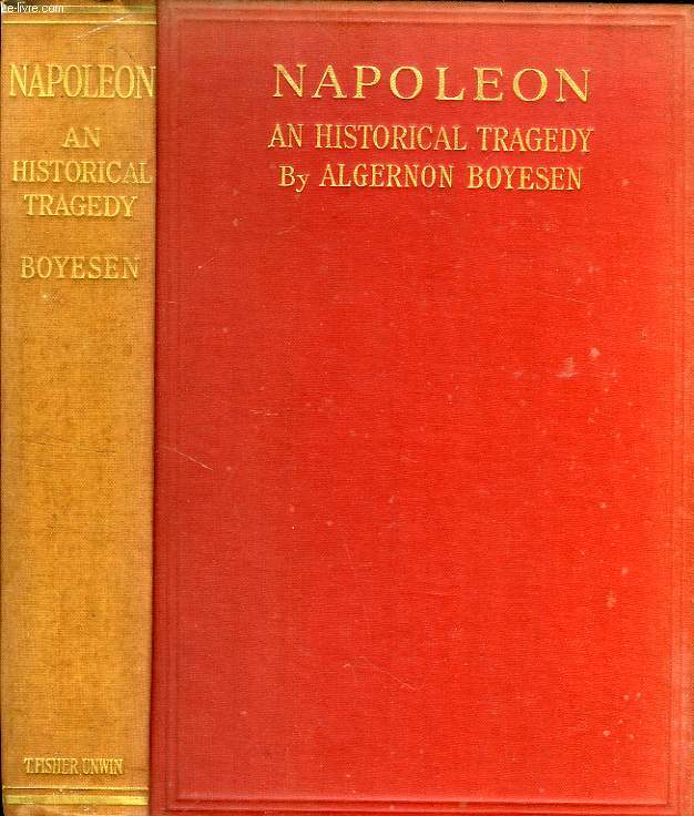 NAPOLEON, A HISTORICAL TRAGEDY (IN FOUR ACTS AND NINE SCENES)