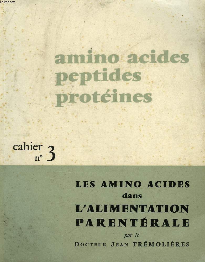 AMINO ACIDES, PEPTIDES, PROTEINES, CAHIER N 3, LES AMINO ACIDES DANS L'ALIMENTATION PARENTERALE