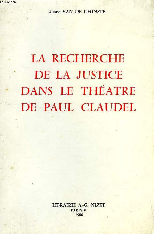 LA RECHERCHE DE LA JUSTICE DANS LE THEATRE DE PAUL CLAUDEL