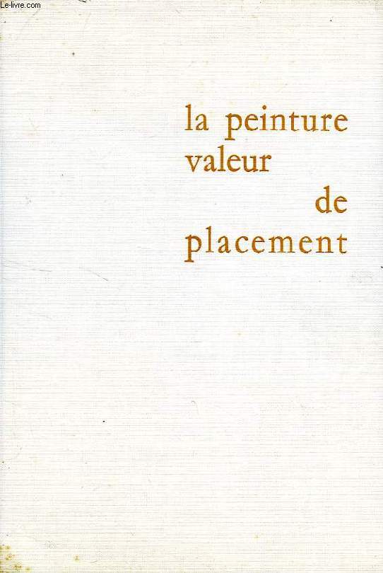 LA PEINTURE VALEUR DE PLACEMENT