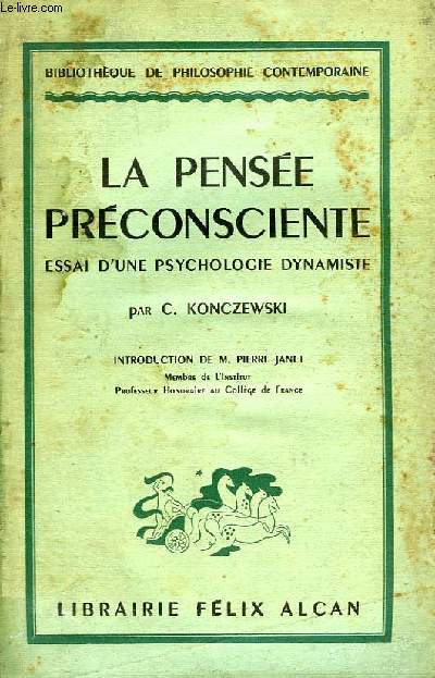 LA PENSEE PRECONSCIENTE, ESSAI D'UNE PSYCHOLOGIE DYNAMISTE