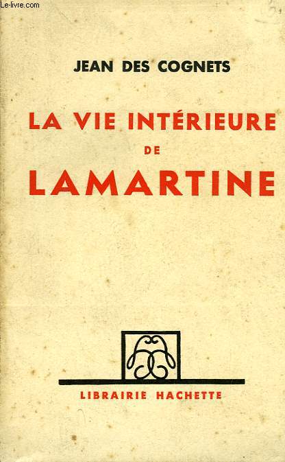 LA VIE INTERIEURE DE LAMARTINE