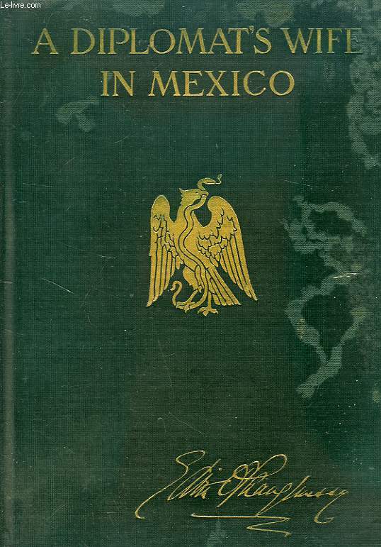 A DIPLOMAT'S WIFE IN MEXICO