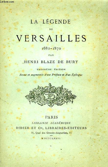 LA LEGENDE DE VERSAILLES, 1682-1870