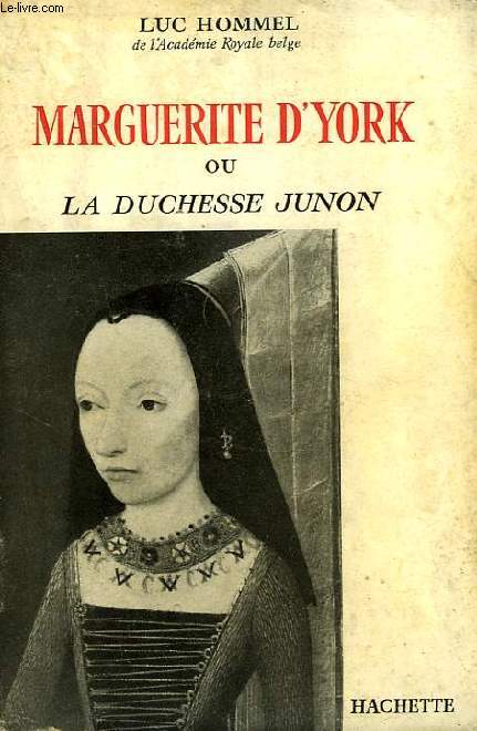 MARGUERITE D'YORK, OU LA DUCHESSE JUNON - HOMMEL LUC - 1959 - Afbeelding 1 van 1