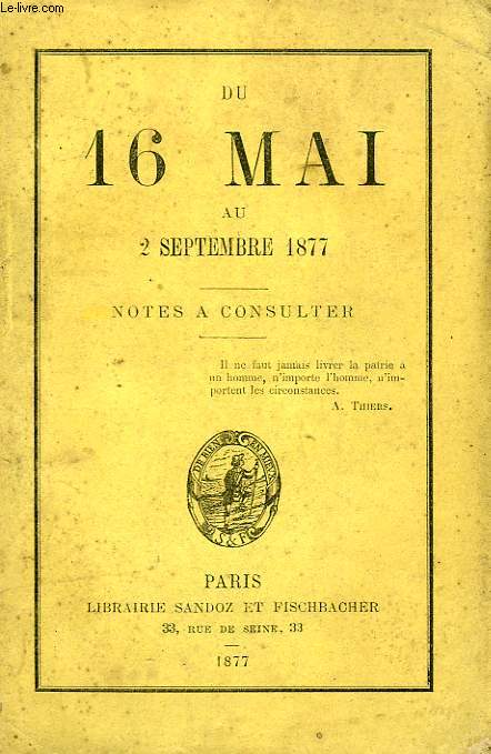 DU 16 MAI AU 2 SEPTEMBRE 1877, NOTES A CONSULTER