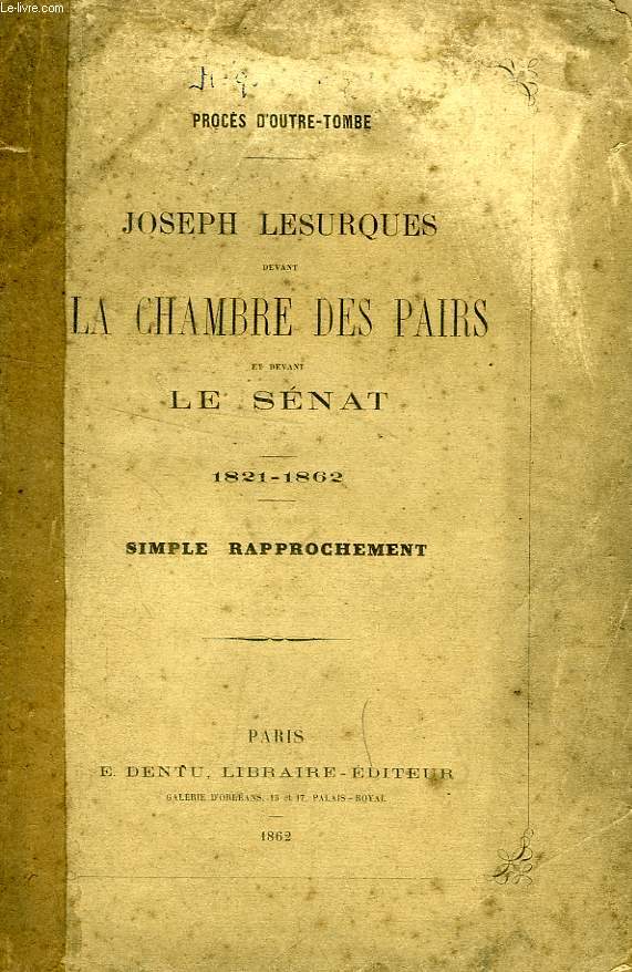 JOSEPH LESURQUES DEVANT LA CHAMBRE DES PAIRS ET DEVANT LE SENAT, 1821-1862, SIMPLE RAPPROCHEMENT