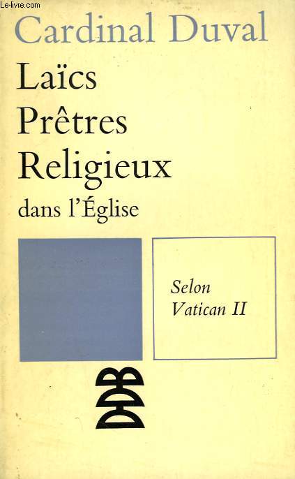 LAICS, PRETRES, RELIGIEUX DANS L'EGLISE, SELON VATICAN II