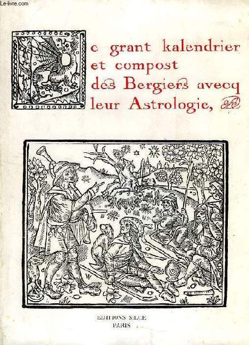 LA GRANT KALENDRIER ET COMPOST DES BERGIERS AVECQ LEUR ASTROLOGIE, ETC.