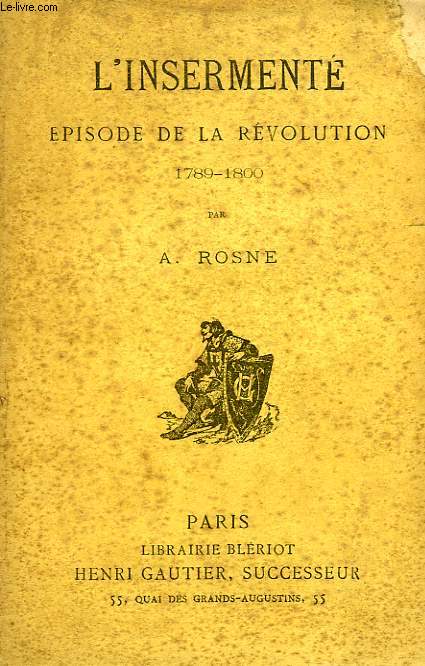L'INSERMENTE, EPISODE DE LA REVOLUTION, 1789-1800