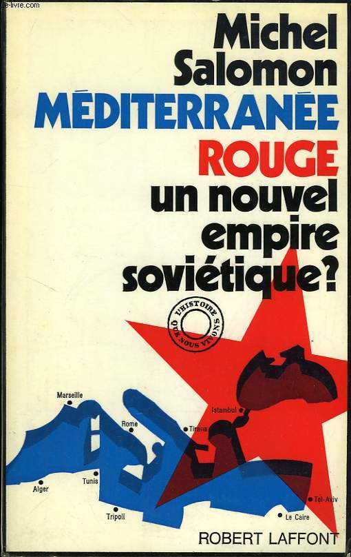 MEDITERRANEE ROUGE, UN NOUVEL EMPIRE SOVIETIQUE ?