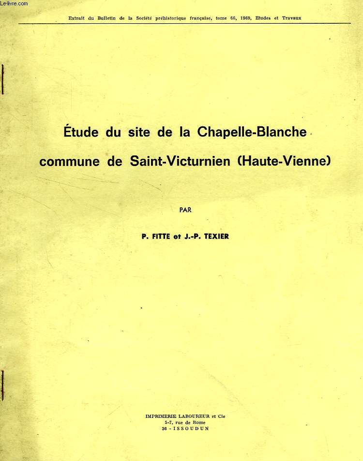ETUDE DU SITE DE LA CHAPELLE-BLANCHE, COMMUNE DE SAINT-VICTURNIEN (HAUTE-VIENNE)