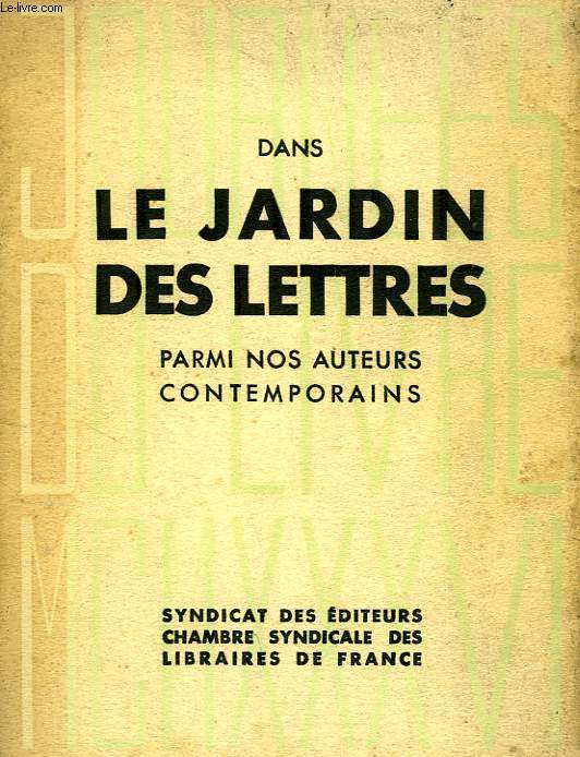 DANS LE JARDIN DES LETTRES, PARMI NOS AUTEURS CONTEMPORAINS
