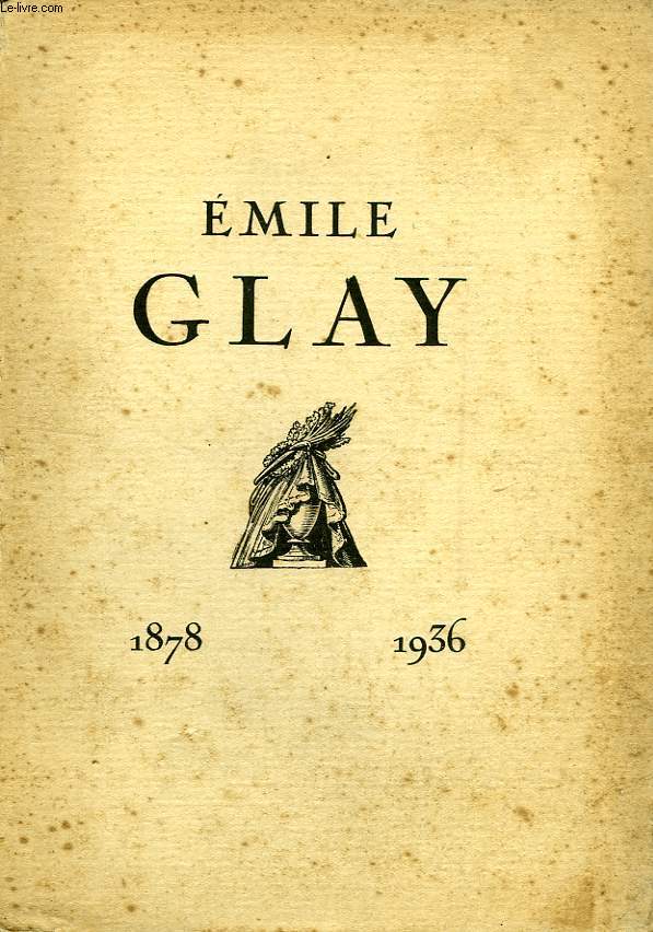 EMILE GLAY, 1878-936
