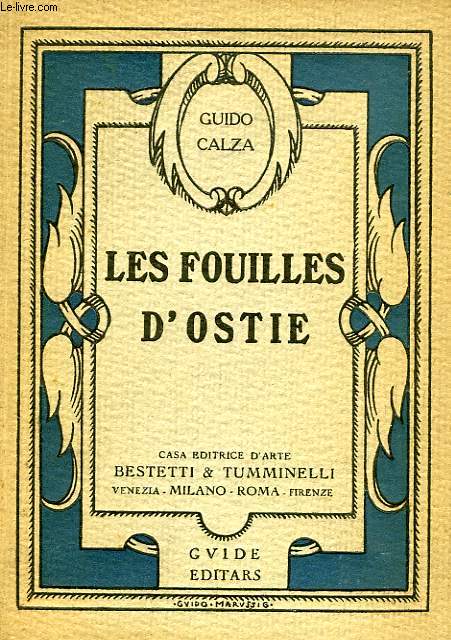 LES FOUILLES D'OSTIE, ITINERAIRE POUR LA VISITE DES RUINES