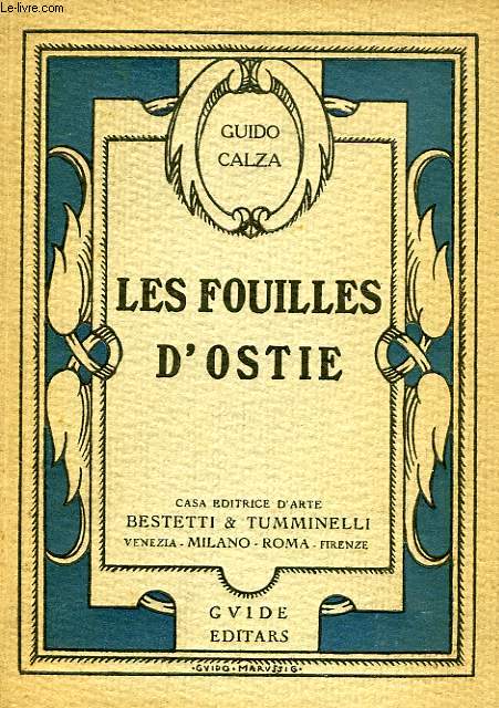 LES FOUILLES D'OSTIE, ITINERAIRE POUR LA VISITE DES RUINES