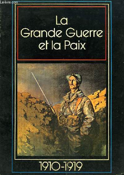 LA GRANDE GUERRE ET LA PAIX, 1910-1919