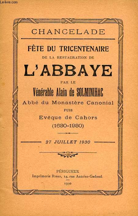 CHANCELADE, FETE DU TRICENTENAIRE DE LA RESTAURATION DE L'ABBAYE PAR LE VENERABLE ALAIN DE SOLMINIHAC, 27 JUILLET 1930