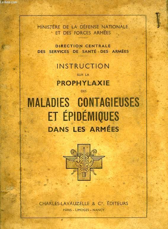 INSTRUCTION SUR LA PROPHYLAXIE DES MALADIES CONTAGIEUSES ET EPIDEMIQUES DANS LES ARMEES