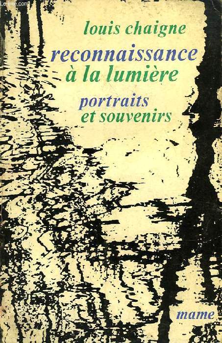RECONNAISSANCE A LA LUMIERE, PORTRAITS ET SOUVENIRS
