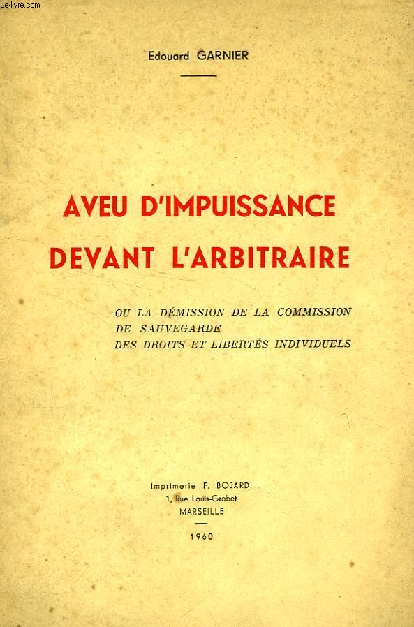 AVEU D'IMPUISSANCE DEVANT L'ARBITRAIRE