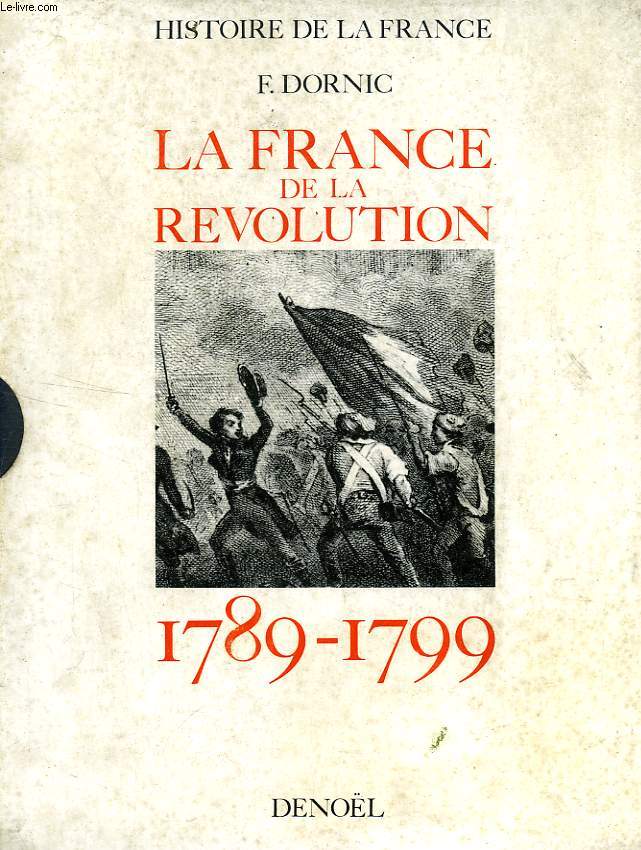 LA FRANCE DE LA REVOLUTION, 1789-1799