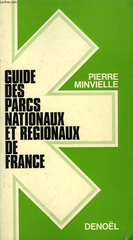 GUIDE DES PARCS NATIONAUX ET REGIONAUX DE FRANCE