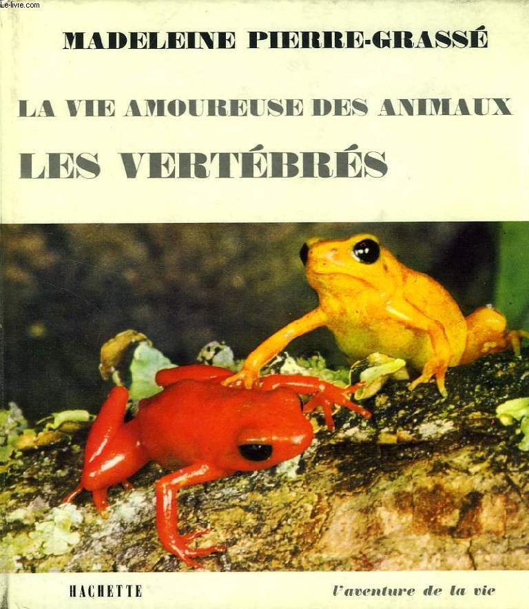 LA VIE AMOUREUSE DES ANIMAUX, LES VERTEBRES