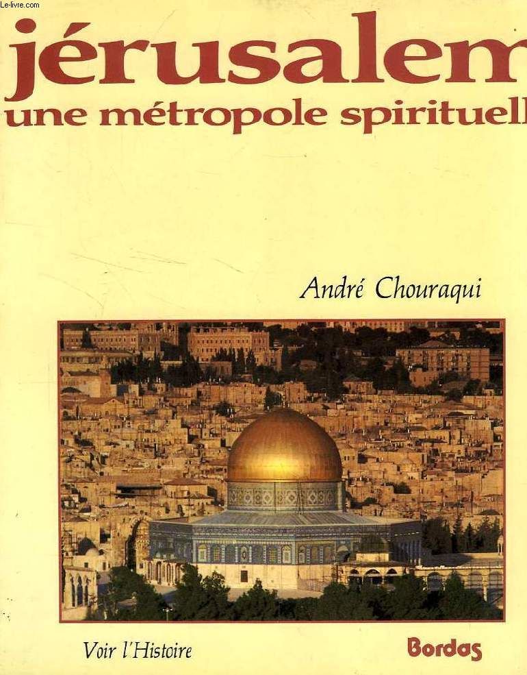 JERUSALEM, UNE METROPOLE SPIRITUELLE