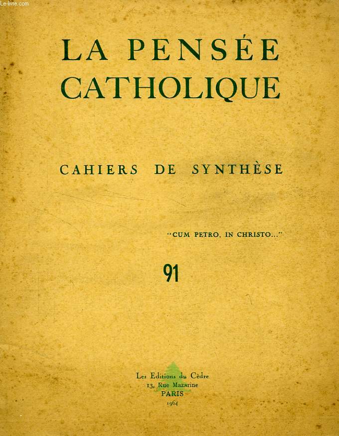 LA PENSEE CATHOLIQUE, CAHIERS DE SYNTHESE, N 91, 1964