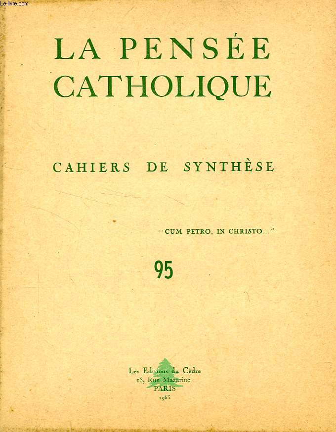 LA PENSEE CATHOLIQUE, CAHIERS DE SYNTHESE, N 95, 1965