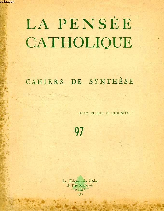 LA PENSEE CATHOLIQUE, CAHIERS DE SYNTHESE, N 97, 1965