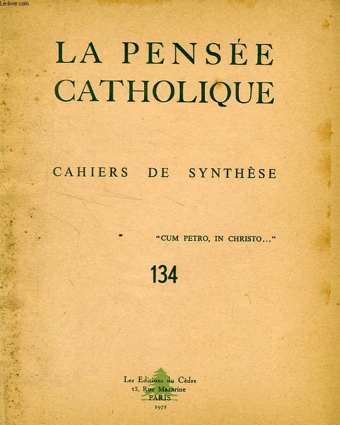 LA PENSEE CATHOLIQUE, CAHIERS DE SYNTHESE, N 134, 1971