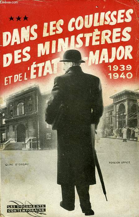 DANS LES COULISSES DES MINISTERES ET DE L'ETAT-MAJOR, 1930-1940