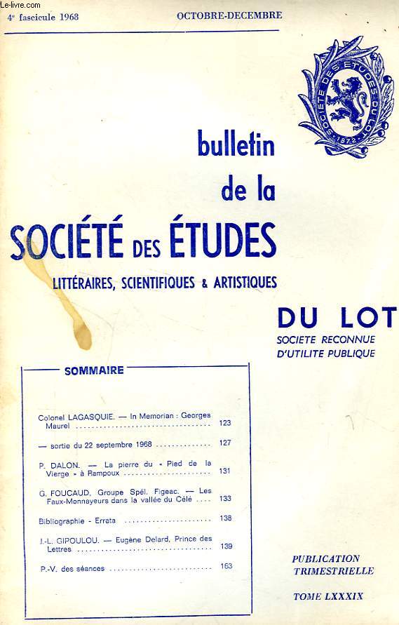 BULLETIN DE LA SOCIETE DES ETUDES LITTERAIRES, SCIENTIFIQUES & ARTISTIQUES DU LOT, TOME LXXXIX, 4e FASC., OCT.-DEC. 1968